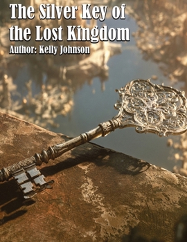 The Silver Key of the Lost Kingdom
