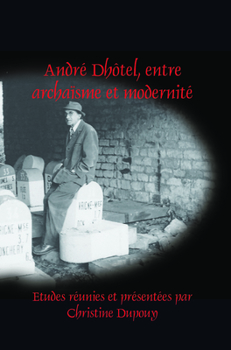 André Dhôtel, entre archaïsme et modernité