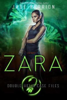 Zara: A Genetic Engineering Science Fiction Thriller - Book #2.5 of the Double Helix