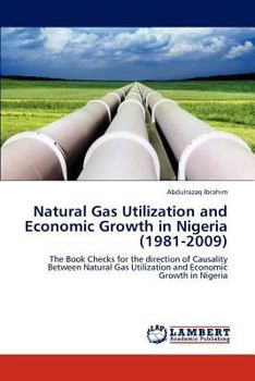 Paperback Natural Gas Utilization and Economic Growth in Nigeria (1981-2009) Book