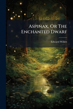 Aspinax, or the Enchanted Dwarf
