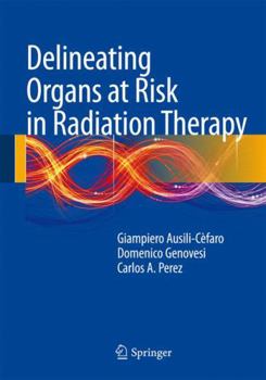 Hardcover Delineating Organs at Risk in Radiation Therapy Book