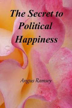 Paperback The Secret to Political Happiness Book