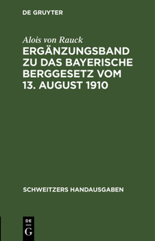 Hardcover Ergänzungsband Zu Das Bayerische Berggesetz Vom 13. August 1910 [German] Book
