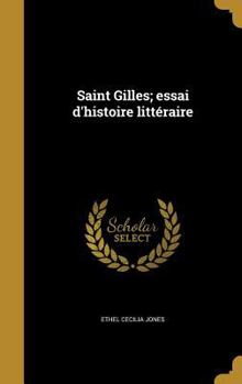 Hardcover Saint Gilles; essai d'histoire littéraire [French] Book