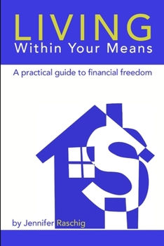 Paperback Living Within Your Means - A Practical Guide to Financial Freedom Book