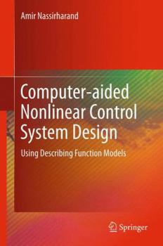 Paperback Computer-Aided Nonlinear Control System Design: Using Describing Function Models Book