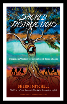 Paperback Sacred Instructions: Indigenous Wisdom for Living Spirit-Based Change Book