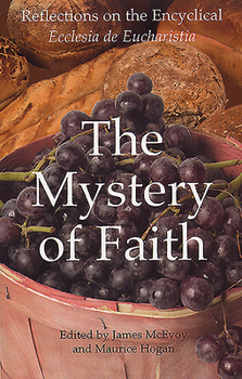 Paperback Mystery of Faith: Reflections on the Encyclical Ecclesia de Eucharistia Book