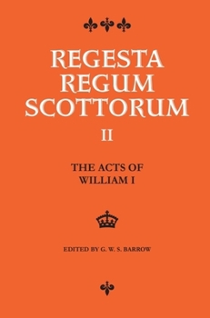 Acts of William I, 1165-1214 - Book #2 of the Regesta Regum Scottorum