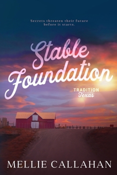 Stable Foundation (Tradition, Texas Trilogy) - Book #2 of the Tradition, Texas Trilogy