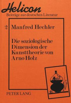 Die Soziologische Dimension Der Kunsttheorie Von Arno Holz
