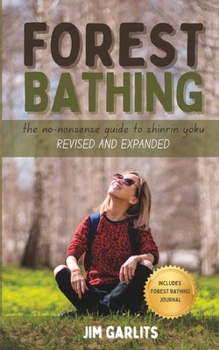Paperback Forest Bathing: The No-Nonsense Guide to Shinrin Yoku Book