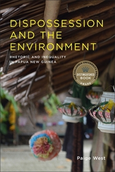 Paperback Dispossession and the Environment: Rhetoric and Inequality in Papua New Guinea Book