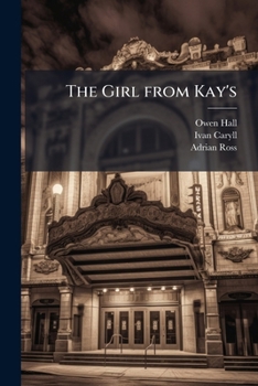 The Girl from Kay's: A New and Original Musical Play in Three Acts