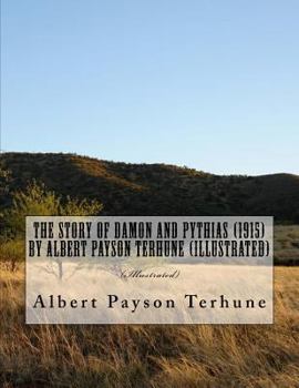 Paperback The Story of Damon and Pythias (1915) by Albert Payson Terhune (Illustrated) Book