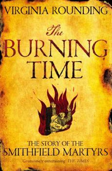 Paperback The Burning Time: The Story of the Smithfield Martyrs Book