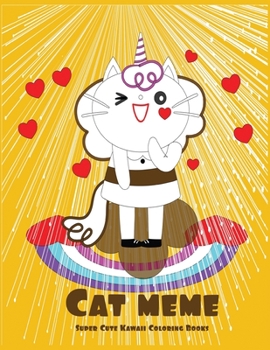 Cat Meme: Super Cute Kawaii Coloring Books: white cat meme, cat coloring book for kids 3 year old, kawaii coloring books for kid