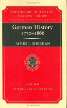 German History, 1770-1866 (Oxford History of Modern Europe) - Book  of the Oxford History of Modern Europe