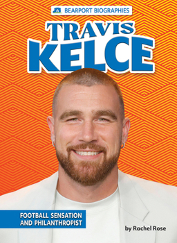 Travis Kelce: Football Sensation and Philanthropist