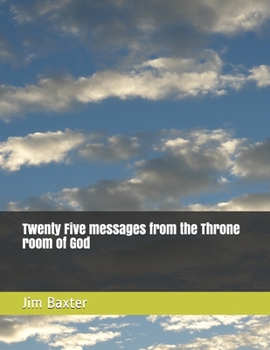 Paperback Twenty Five messages from the Throne room of God Book