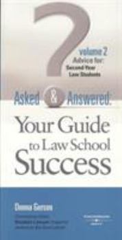 Paperback Asked and Answered: Your Guide to Law School Success, Volume 2, Advice for Second-Year Law Students Book