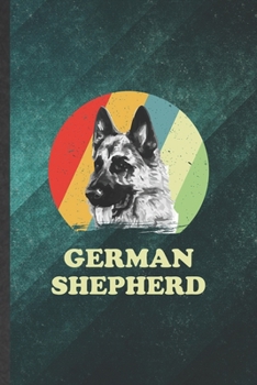German Shepherd: Cute Blank Lined German Shepherd Notebook Journal, Graduation Appreciation Gratitude Thank You Souvenir Gag Gift, Fashionable Graphic 110 Pages