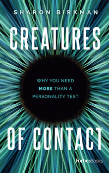 Hardcover Creatures of Contact: Why You Need More Than a Personality Test Book