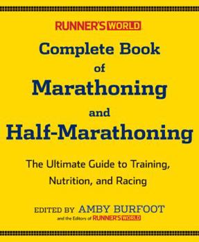 Paperback Runner's World(r) Complete Book of Marathoning and Half-Marathoning: The Ultimate Guide to Training, Nutrition, and Racing Book