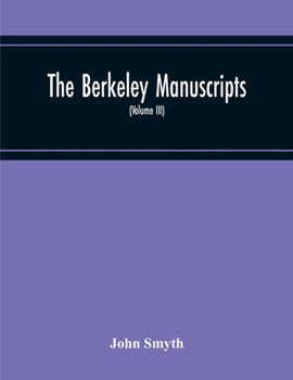 Paperback The Berkeley Manuscripts. The Lives Of The Berkeleys, Lords Of The Honour, Castle And Manor Of Berkeley, In The County Of Gloucester, From 1066 To 161 Book