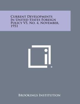 Paperback Current Developments in United States Foreign Policy V5, No. 4, November, 1951 Book