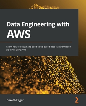 Paperback Data Engineering with AWS: Learn how to design and build cloud-based data transformation pipelines using AWS Book