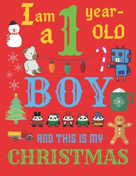 Paperback I Am a 1 Year-Old Boy Christmas Book: The Christmas Journal and Sketchbook for One-Year-Old Boys Book