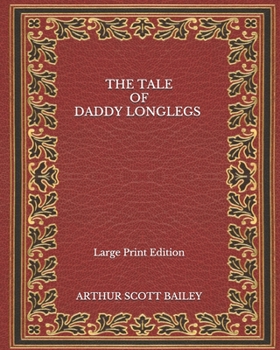 Paperback The Tale of Daddy Longlegs - Large Print Edition Book