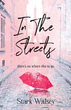 Paperback In the Streets: there's no where else to go Book