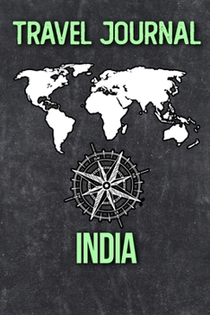Travel Journal India: Travel Diary and Planner | Journal, Notebook, Book, Journey | Writing Logbook | 120 Pages 6x9 | Gift For Backpacker