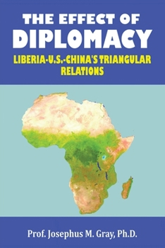 Paperback The Effect of Diplomacy: Liberia, Us, China's Triangular Relations Book