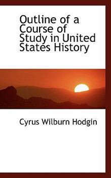 Paperback Outline of a Course of Study in United States History Book
