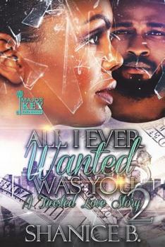 Paperback All I Ever Wanted Was You 2: A Twisted Love Story Book