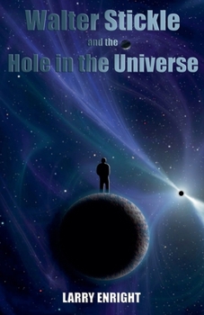 Paperback Walter Stickle and the Hole in the Universe Book