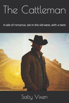 Paperback The Cattleman: A tale of romance, set in the old west, with a twist Book