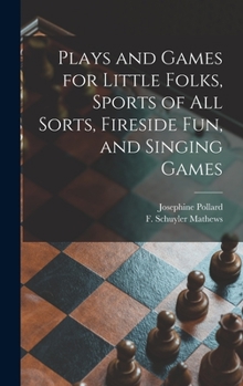 Hardcover Plays and Games for Little Folks, Sports of All Sorts, Fireside Fun, and Singing Games Book