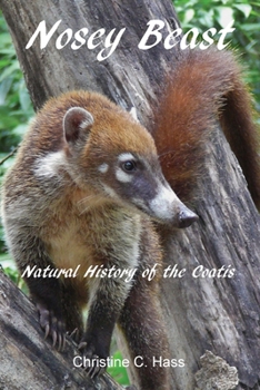 Paperback Nosey Beast: Natural history of the coatis Book