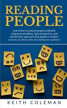 Paperback Reading People: Learn how to analyze people to identify unique personalities. Gain perspective, and use the best approach that applies Book
