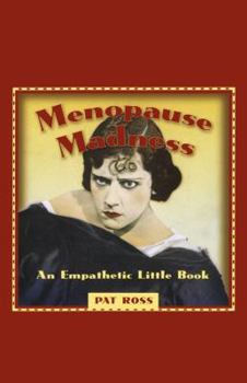 Paperback Menopause Madness: An Empathetic Little Book