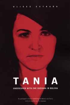 Paperback Tania: Undercover with Che Guevara in Bolivia Book
