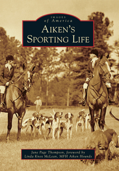 Aiken's Sporting Life - Book  of the Images of America: South Carolina
