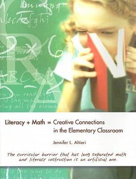 Paperback Literacy + Math = Creative Connections: In the Elementary Classroom Book