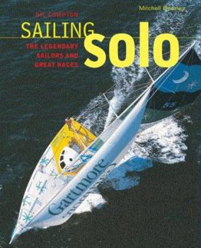 Hardcover Sailing Solo : The Legendary Sailors and the Great Races Book