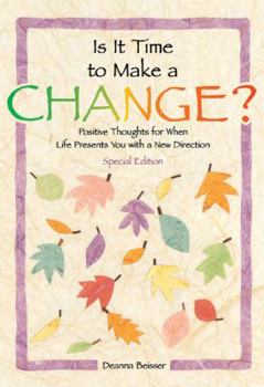 Paperback Is It Time to Make a Change?: Positive Thoughts for When Life Presents You With a New Direction Book